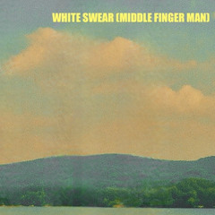 White Swear (Middle Finger Man)