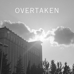 Overtaken
