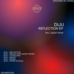 Diju - Reflection (SeeSiF Remix) [ROMEP005]