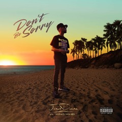Don't Be Sorry (feat. Jesus Divine & King Kihei) [Prod. by Subliminal Beatz]