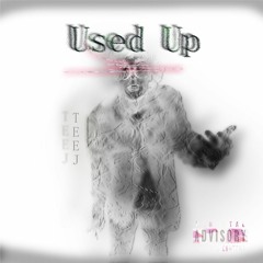 TEEJ - Used Up