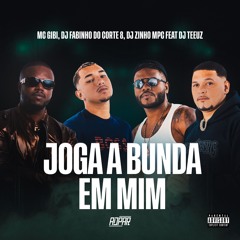MC Gibi, DJ Fabinho do Corte 8 - Joga a Bunda em Mim (prod. DJ Zinho MPC, DJ Teeuz)