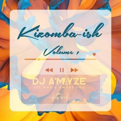 DJ A'Mayze | Kizomba-ish vol. 1