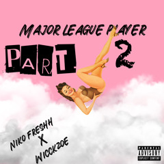 Major League Player II ft.WicckZoe