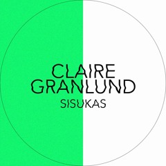 SISUKAS / CLAIRE GRANLUND / JUNE 2021