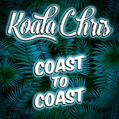 Koala Chris - Coast To Coast