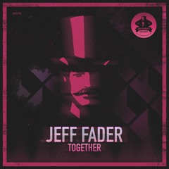 [GENTS190] Jeff Fader - Together EP - OUT NOW