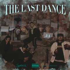 THE LAST DANCE - squir/shiab/spazzo/damn