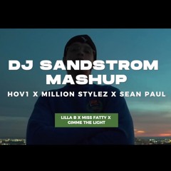 Hov1 X Million Stylez X Sean Paul - Lilla B X Miss Fatty X Gimme The Light (Dj Sandstrom Mashup)
