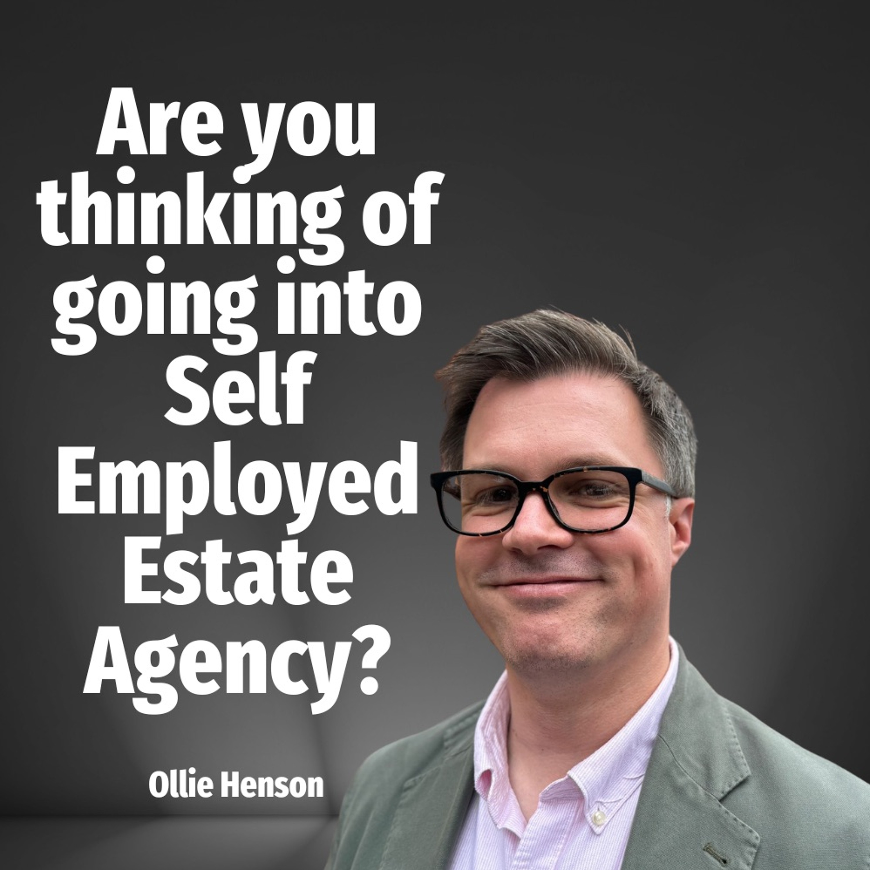 Are You Thinking Of Going Into Self Employed Estate Agency? - Ep. 2063 episode artwork