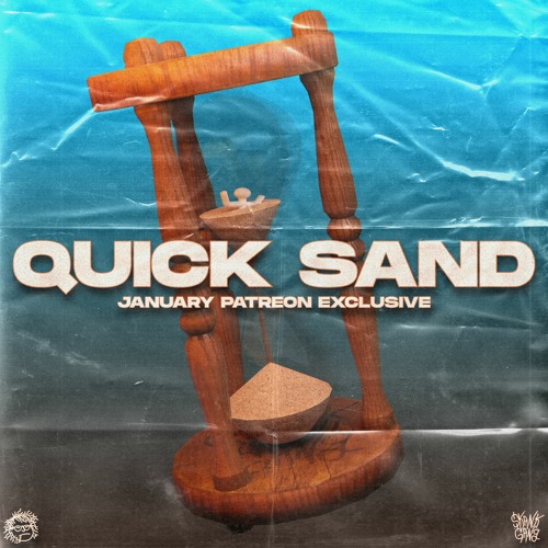 GRUMPY - QUICK SAND (JANUARY PATREON EXCLUSIVE)