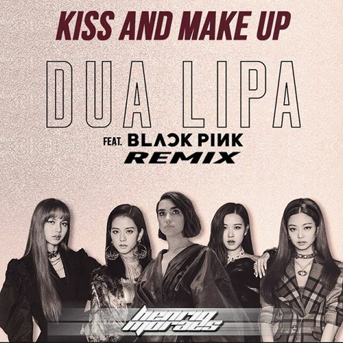 Stream Dua Lipa & BLACKPINK - Kiss & Make Up (HenriqMoraes Remix)FREE  DOWNLOAD by HENRIQMORAES PRODUCER | Listen online for free on SoundCloud