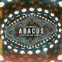 Edamame - Abacus (PALLADIAN Remix)