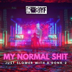 Rob IYF - My Normal Shit Just Slower With A Donk 2