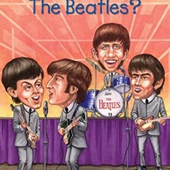 GET EPUB KINDLE PDF EBOOK Who Were the Beatles? (Who Was?) by  Geoff Edgers,Who HQ,Jeremy Tugeau �