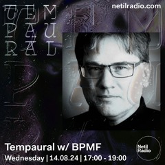 Tempaural w/ BPMF - Netil Radio - 14 Aug 24