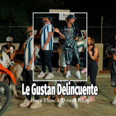 Beza Flow X Dowel King - Le Gustan Delincuente