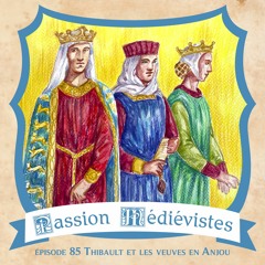 Épisode 85 - Thibault et les veuves en Anjou