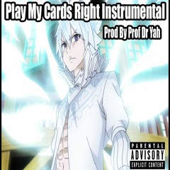 Play My Cards Right Instrumental Prod By Prof Dr Yah