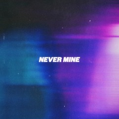 Never Mine