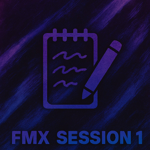 FMX Session 1