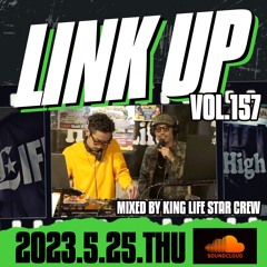 LINK UP VOL.157 MIXED BY KING LIFE STAR CREW