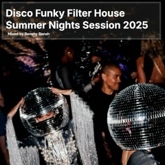 Disco Funky Filter House Summer  Nights Sessions 2025