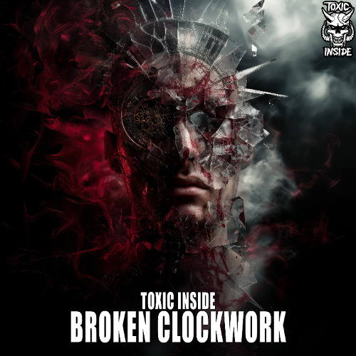 ToXic Inside - Broken Clockwork