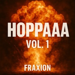 FRAXION PRESENTS "HOPPAAA" VOL. 1
