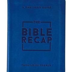 get [PDF] The Bible Recap: A One-Year Guide to Reading and Understanding the Entire Bible, Pers