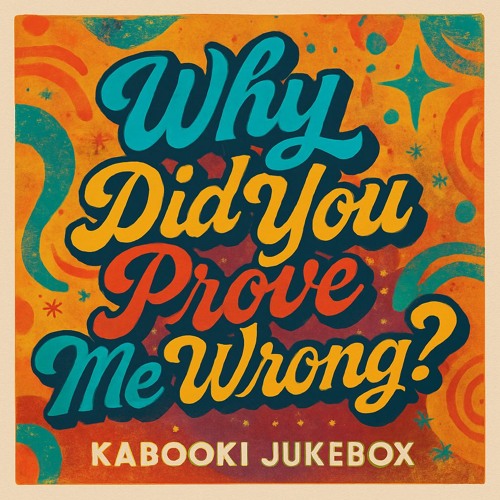 Why Did You Prove Me Wrong?