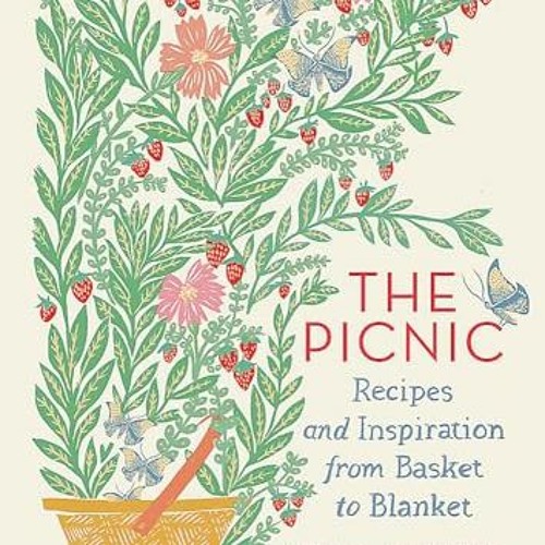 PDF/READ❤️ The Picnic: Recipes and Inspiration from Basket to Blanket