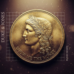 Duke & Jones - Show Me The Money (Ronee Remix)