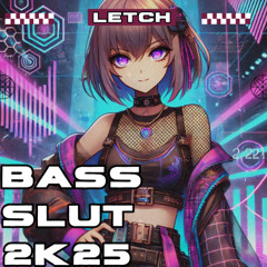 BASS SLUT 2K25 [FREE DL]