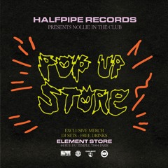 Halfpipe Records x Element - Nollie In The Club Pop Up Store