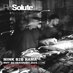 Mink b2b Rama DJ Set @ ReSolute: Why So Serious 2025