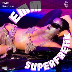 EMM - Superfreak (AIC Edit)