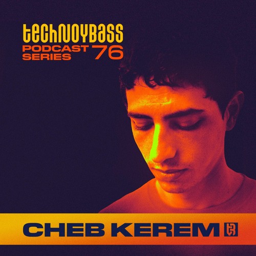 Technoybass #76 | Cheb Kerem