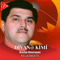 Divanə Kimi (feat. Kərim Novruzov)