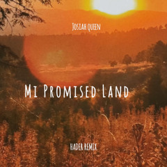 My Promised Land- Josiah Queen (Hader Remix)