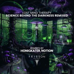 Lost Mind Therapy - Science Behind the Darkness (Notion Remix)