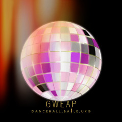 Gweap - Dancehall , Baile , Ukg