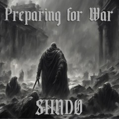 SHADØ - PREPARING FOR WAR | FREE DL