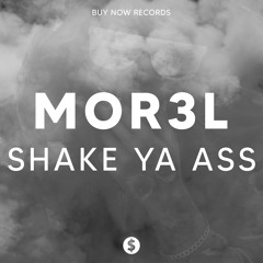 MOR3L - Shake Ya Ass
