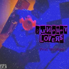 Runaway Lovers (prod. Heydium)*no autotune