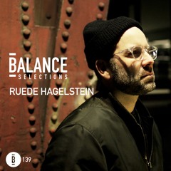 Balance Selection 139: Ruede Hagelstein