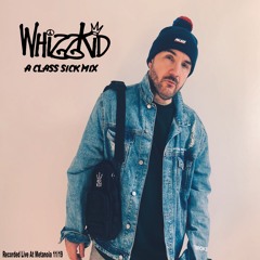 DJ Whizzkid - A Class Sick Mix ( Recorded Live At Metanoia 11/19 )