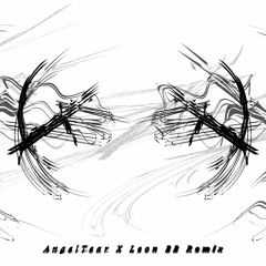 AngelTear X Leon - BB Remix