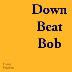 Down Beat Bob