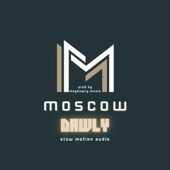 (Dawly Moscow~موسكو_ماركه دولي) Slow motion audio 🎙❤